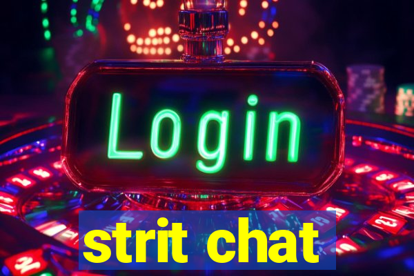 strit chat